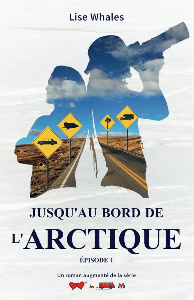 Roman « Jusqu'au bord de l'Arctique », de Lise Whales